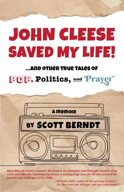John Cleese Saved My Life! ...And Other True Tales Of Pop, Politics, And Prayer