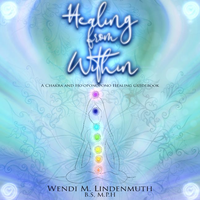 Healing from Within: A Chakra and Ho’oponopono Healing Guidebook