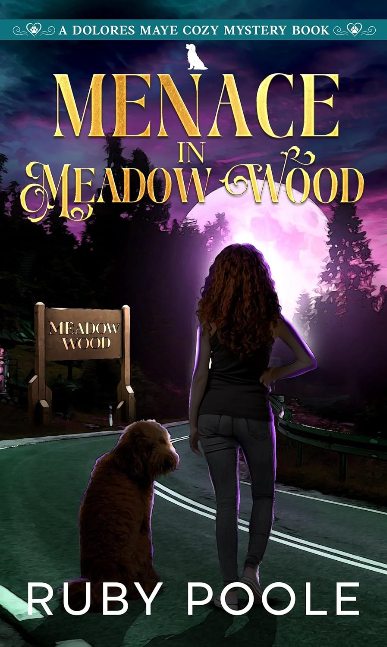 Menace in Meadow Wood: A Dolores Maye Cozy Murder Mystery Book Vol. Two