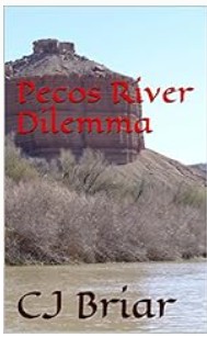 Pecos River Dilemma  by CJ Briar