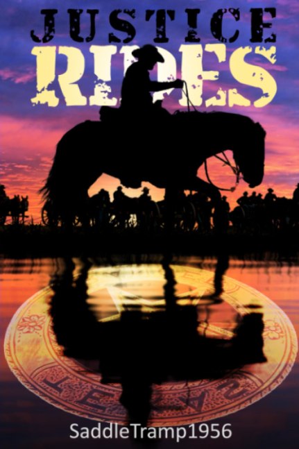 Justice Rides by Saddletramp1956