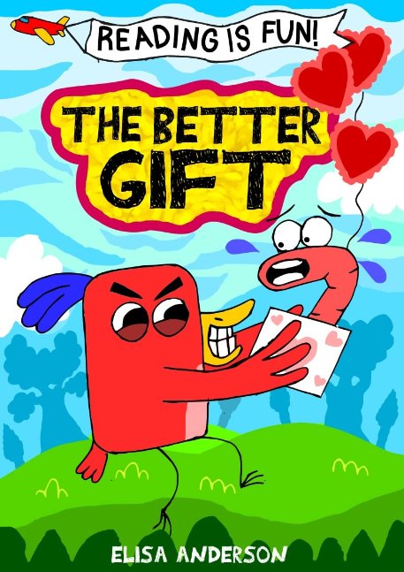 The Better Gift (Reading is Fun!) : A funny valentine children's book for kids ages 4-6 and above (Funny Children's Books)