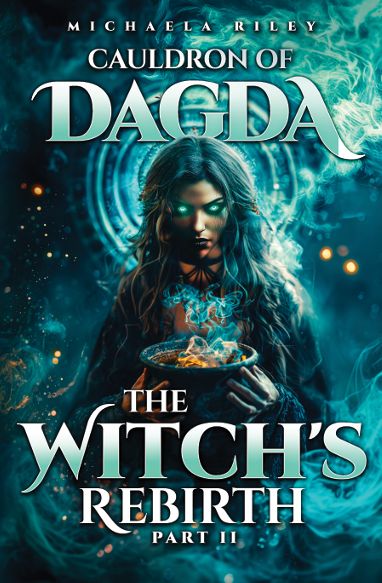 Cauldron of Dagda: The Witch's Rebirth Part II