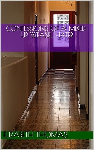 Confessions of a Mixed-Up Weasel Hater