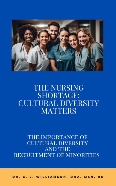 The Nursing Shortage: Cultural Diversity Matters