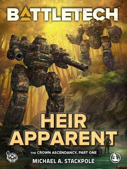 BattleTech: Heir Apparent: (The Crown Ascendancy, Part One)