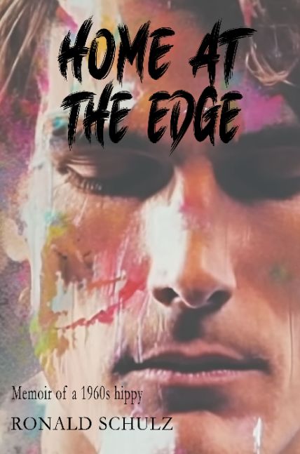 Home at the Edge (Memoirs of a 1960s Hippy)